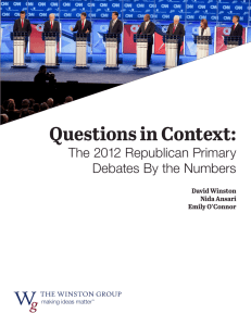 Questions in Context: The 2012 Republican Primary Debates By the Numbers David Winston