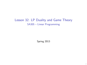Lesson 32: LP Duality and Game Theory SA305 – Linear Programming 1