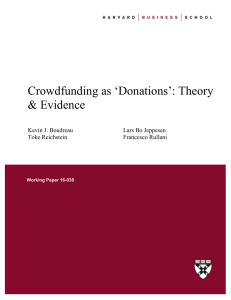 Crowdfunding as ‘Donations’: Theory &amp; Evidence Kevin J. Boudreau Lars Bo Jeppesen