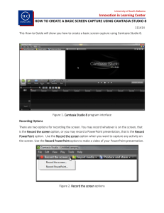 HOW TO CREATE A BASIC SCREEN CAPTURE USING CAMTASIA STUDIO... Innovation in Learning Center