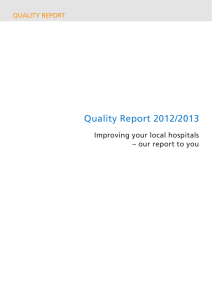 Quality Report 2012/2013 Improving your local hospitals – our report to you