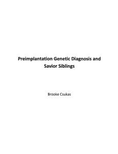 Preimplantation Genetic Diagnosis and Savior Siblings Brooke Csu kas