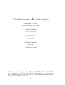 Political patronage in Ukrainian banking ∗ Christopher F Baum Mustafa Caglayan