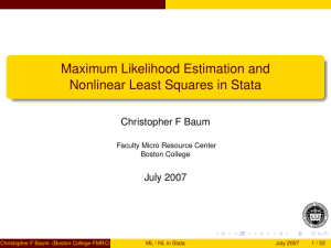 Maximum Likelihood Estimation and Nonlinear Least Squares in Stata Christopher F Baum