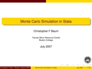 Monte Carlo Simulation in Stata Christopher F Baum July 2007