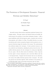 The Persistence of Development Dynamics: Financial Frictions and Mobility Distortions ⇤ Ei Yang