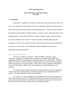 In this paper we consider how Europe’s monetary union will... years.  We concentrate on what is likely to be... EMU and Enlargement Barry Eichengreen and Fabio Ghironi