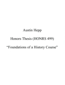 Austin Hepp Honors Thesis (HONRS 499) &#34;F oundations of a History Course&#34;