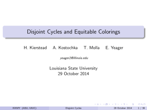 Disjoint Cycles and Equitable Colorings H. Kierstead A. Kostochka T. Molla