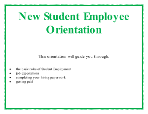 New Student Employee Orientation  This orientation will guide you through: