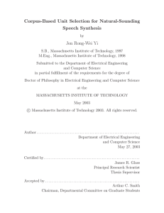 Corpus-Based Unit Selection for Natural-Sounding Speech Synthesis Jon Rong-Wei Yi