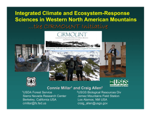 …the CIRMOUNT Initiative Integrated Climate and Ecosystem-Response Connie Millar