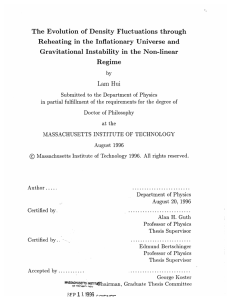 The  Evolution  of  Density  Fluctuations ... Reheating  in  the  Inflationary  Universe ... Gravitational Instability  in  the  Non-linear