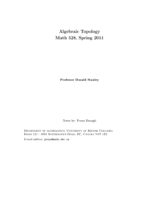 Algebraic Topology Math 528, Spring 2011 Professor Donald Stanley Notes by: Pooya Ronagh