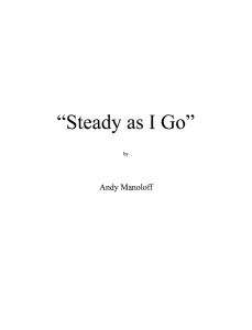 I &#34;Steady as Go&#34; Andy Manoloff