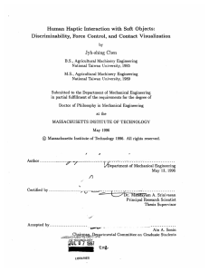 Human  Haptic  Interaction  with  Soft ... Discriminability,  Force  Control,  and  Contact ...