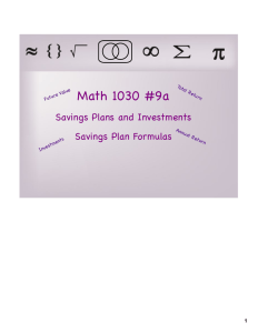 Math 1030 #9a Savings Plans and Investments Savings Plan Formulas 1