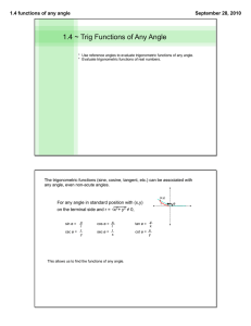 1.4 ~ Trig Functions of Any Angle September 28, 2010