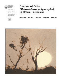 Decline of Ohia in Hawaii: a review (Metrosideros polymorpha) Charles S. Hodges
