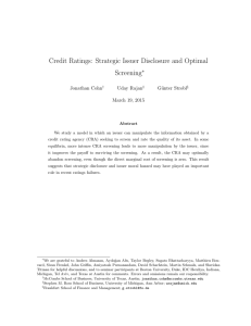 Credit Ratings: Strategic Issuer Disclosure and Optimal Screening ∗ Jonathan Cohn