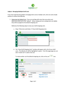 If	you	have	experienced	problems	managing	items	across	multiple	carts,	here	are	some	simple pointers	to	relieve	that	difficulty. Subject:		Managing	Multiple	Draft	Carts