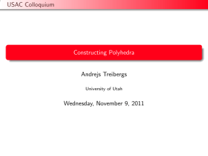 USAC Colloquium Constructing Polyhedra Andrejs Treibergs Wednesday, November 9, 2011