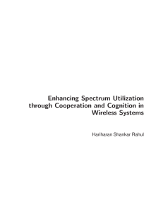 Enhancing Spectrum Utilization through Cooperation and Cognition in Wireless Systems Hariharan Shankar Rahul