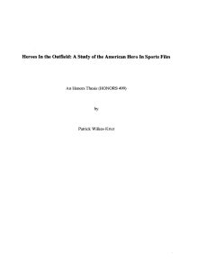 Heroes In the Outfield: A Study of the American Hero... An Honors Thesis (HONORS 499) Patrick Wilkes-Krier by