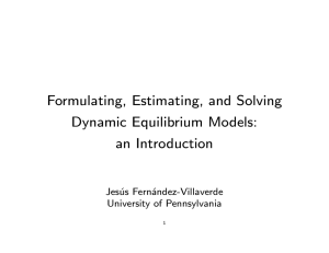 Formulating, Estimating, and Solving Dynamic Equilibrium Models: an Introduction Jes´