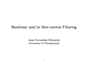 Nonlinear and/or Non-normal Filtering Jes´ us Fern´ andez-Villaverde