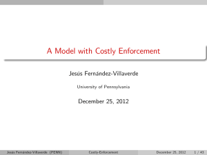 A Model with Costly Enforcement Jesús Fernández-Villaverde December 25, 2012 University of Pennsylvania