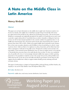 A Note on the Middle Class in Latin America Nancy Birdsall Abstract