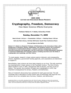 Cryptography, Freedom, Democracy How Basic Science Affects Everyone Sunday, December 11, 2005