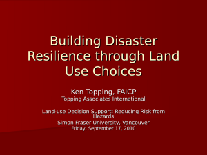 Building Disaster Resilience through Land Use Choices Ken Topping, FAICP