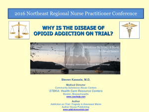 WHY IS THE DISEASE OF OPIOID ADDICTION ON TRIAL?
