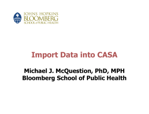 Import Data into CASA Michael J. McQuestion, PhD, MPH
