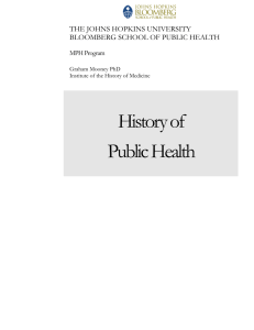 History of Public Health THE JOHNS HOPKINS UNIVERSITY BLOOMBERG SCHOOL OF PUBLIC HEALTH
