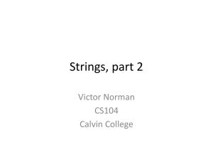 Strings, part 2 Victor Norman CS104 Calvin College