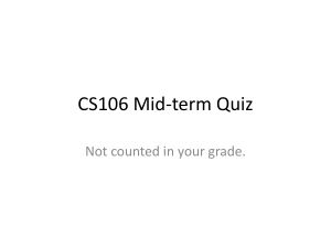 CS106 Mid-term Quiz Not counted in your grade.