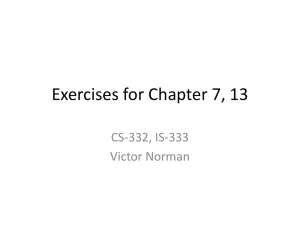 Exercises for Chapter 7, 13 CS-332, IS-333 Victor Norman