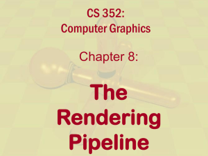 The Rendering Pipeline CS 352: