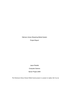 Hekman Library Streaming Media System Project Report Jason Roelofs