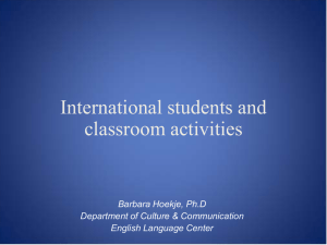 International students and classroom activities Barbara Hoekje, Ph.D Department of Culture &amp; Communication