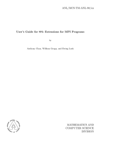 ANL/MCS-TM-ANL-98/xx User’s Guide for MPE: Extensions for MPI Programs MATHEMATICS AND COMPUTER SCIENCE