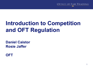 Introduction to Competition and OFT Regulation Daniel Caistor Rosie Jaffer