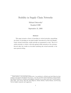 Stability in Supply Chain Networks Michael Ostrovsky Stanford GSB September 21, 2005