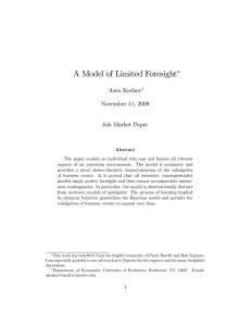 A Model of Limited Foresight Asen Kochov November 11, 2009 Job Market Paper