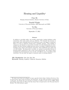Housing and Liquidity Chao He Randall Wright ∗