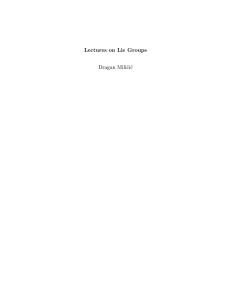 Lectures on Lie Groups Dragan Miliˇ ci´ c