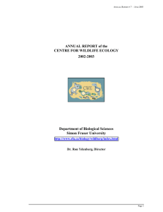 ANNUAL REPORT of the CENTRE FOR WILDLIFE ECOLOGY 2002-2003 Department of Biological Sciences